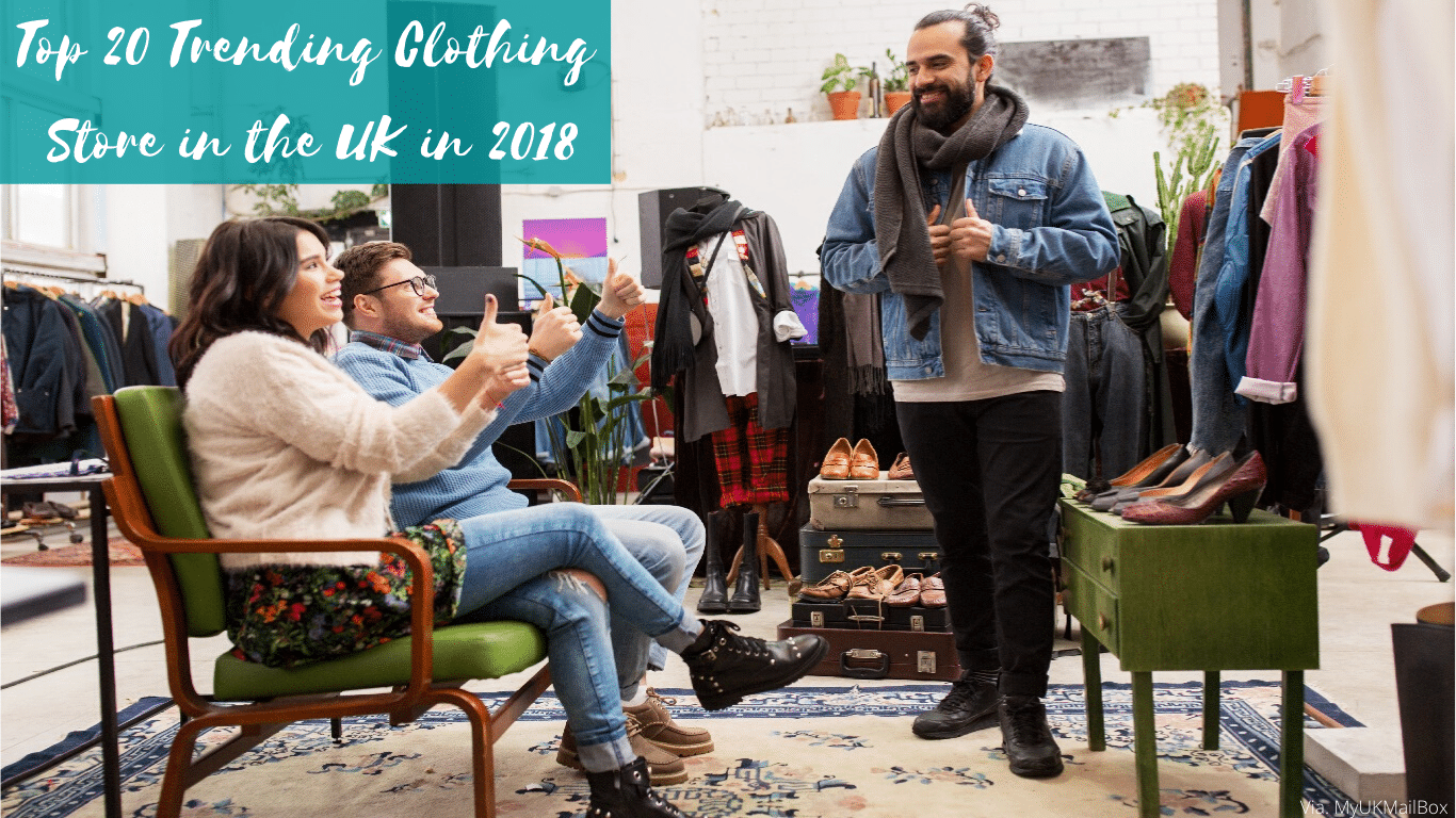 Top 20 Trending Clothing Store in the UK in 2018