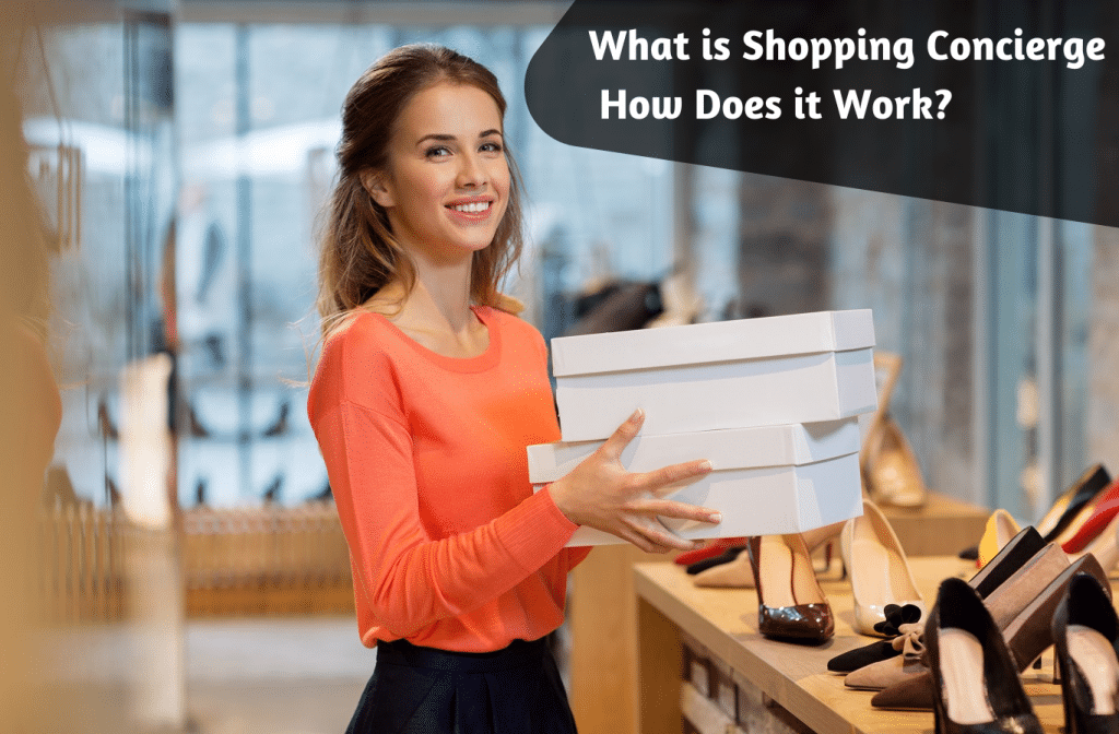 What is Shopping Concierge How Does it Work? Blog