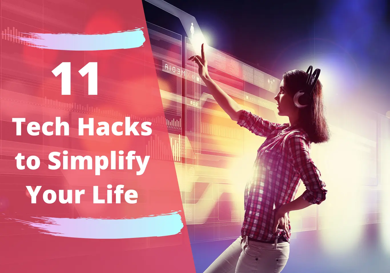 11 Tech Hacks to Simplify Your Life