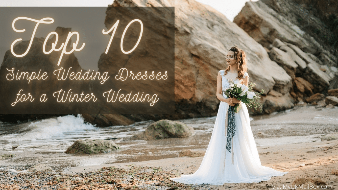 Top 10 Simple Wedding Dresses for a Winter Wedding