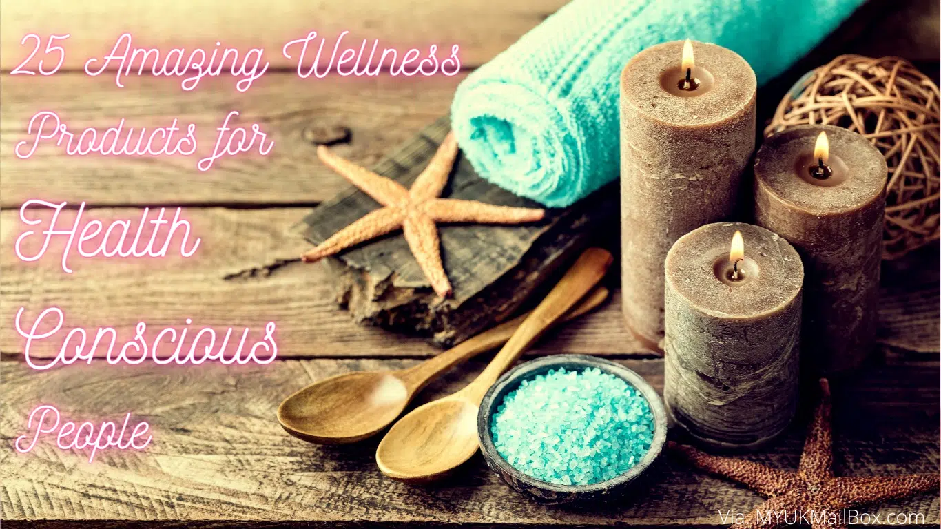 25 Amazing Wellness Products for Health Conscious People